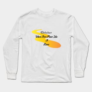 OKTOBER, WHERE BEER FLOWS LIKE A RIVER Long Sleeve T-Shirt